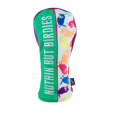 Nuthin But Birdies Colour Rush Fairway Cover